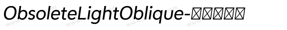 ObsoleteLightOblique字体转换