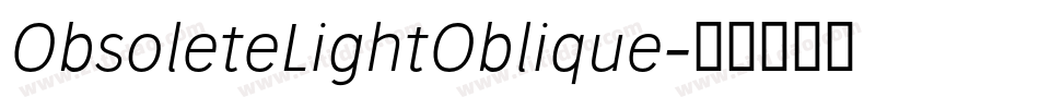 ObsoleteLightOblique字体转换