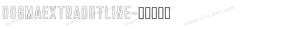 DogmaExtraOutline字体转换