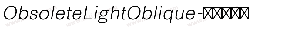 ObsoleteLightOblique字体转换