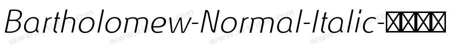 Bartholomew-Normal-Italic字体转换