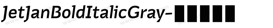 JetJanBoldItalicGray字体转换