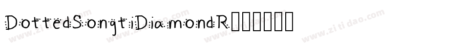 DottedSongtiDiamondR字体转换