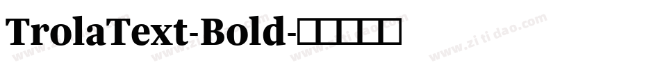 TrolaText-Bold字体转换
