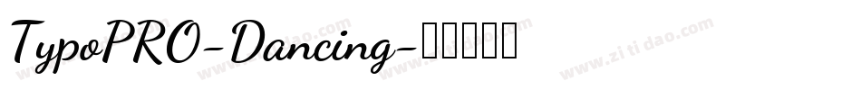 TypoPRO-Dancing字体转换