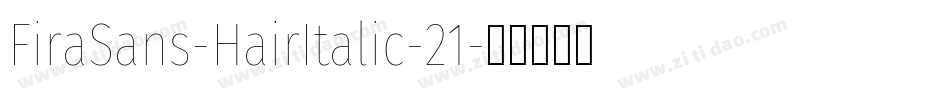 FiraSans-HairItalic-21字体转换