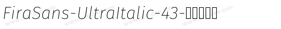 FiraSans-UltraItalic-43字体转换