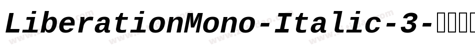 LiberationMono-Italic-3字体转换