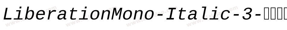 LiberationMono-Italic-3字体转换