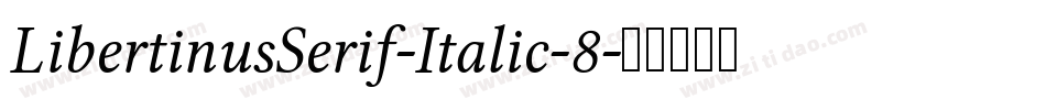 LibertinusSerif-Italic-8字体转换