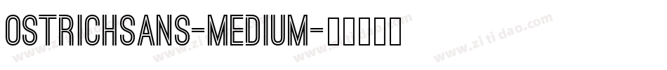 OstrichSans-Medium字体转换