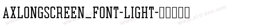 AxlongScreen_Font-Light字体转换