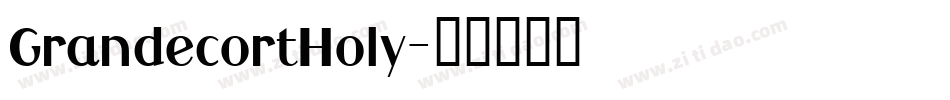 GrandecortHoly字体转换