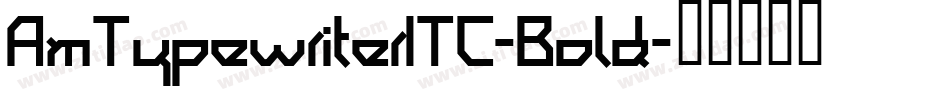 AmTypewriterITC-Bold字体转换