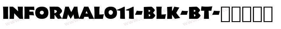 Informal011-Blk-BT字体转换