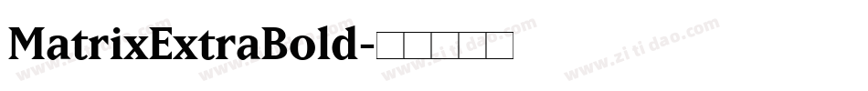 MatrixExtraBold字体转换