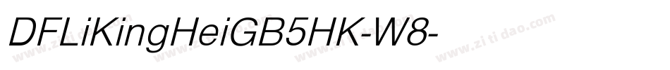 DFLiKingHeiGB5HK-W8字体转换