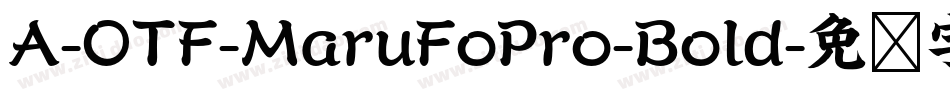 A-OTF-MaruFoPro-Bold字体转换