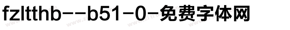 fzltthb--b51-0字体转换
