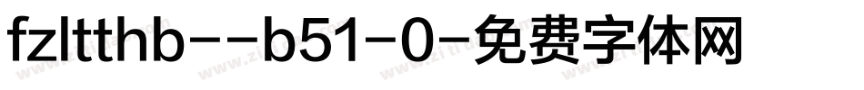 fzltthb--b51-0字体转换