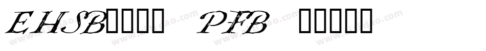 EHSB____.PFB字体转换